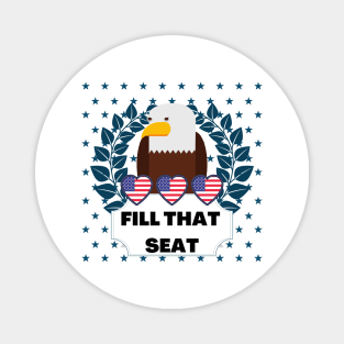 Fill That Seat - Fill The Seat Magnet